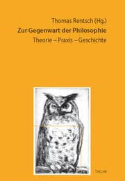 Cover von Zur Gegenwart der Philosophie: Theorie - Praxis - Geschichte
