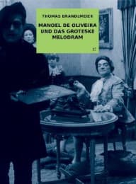 Cover von Manoel de Oliveira und das groteske Melodram