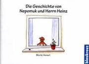 Cover von Die Geschichte von Nepomuk und Herrn Heinz