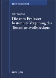 Cover von Die vom Erblasser bestimmte Vergütung des Testamentsvollstreckers