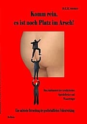 Cover von Komm rein, es ist noch Platz im Arsch! - Das Jahrhundert der Arschkriecher, Speichellecker und Wasserträger