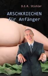 Cover von ARSCHKRIECHEN für Anfänger