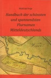 Cover von Handbuch der schönsten und spannendsten Flurnamen Mitteldeutschlands