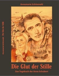 Cover von Die Glut der Stille - Das Tagebuch der Anne Schubert