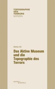 Cover von Das Aktive Museum und die Topographie des Terrors