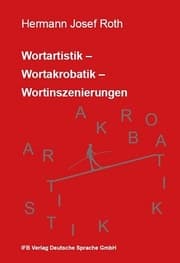 Cover von Wortartistik - Wortakrobatik - Wortinszenierungen