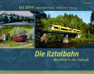 Cover von Die Ilztalbahn - Mobilität in die Zukunft