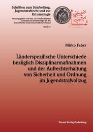 Cover von Länderspezifische Unterschiede bezüglich Disziplinarmaßnahmen und der Aufrechterhaltung von Sicherheit und Ordnung im Jugendstrafvollzug