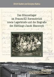 Cover von Das Männerlager im Frauen-KZ Ravensbrück, sowie Lagerbriefe und die Biografie des Häftlings Janek Blaszczyk