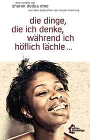 Cover von die dinge, die ich denke, während ich höflich lächle