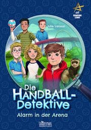 Cover von Die Handball-Detektive - Alarm in der Arena