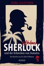 Cover von Sherlock Holmes und der Schrecken von Sumatra