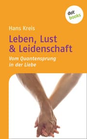 Cover von Leben, Lust & Leidenschaft