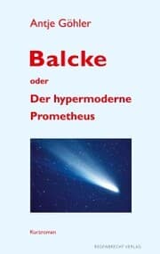 Cover von Balcke oder Der hypermoderne Prometheus