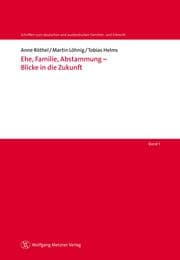 Cover von Ehe, Familie, Abstammung - Blicke in die Zukunft