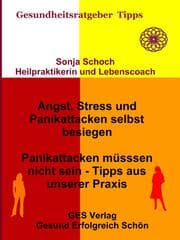 Cover von Angst, Stress und Panikattacken selbst besiegen - Tipps aus unserer Praxis