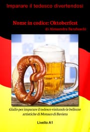 Cover von Nome in codice: Oktoberfest - Livello A1 (edizione tedesca)
