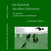 Cover von Die Botschaft des alten Schamanen