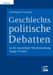 Cover von Geschlechtspolitische Debatten in der neurechten Wochenzeitung Junge Freiheit