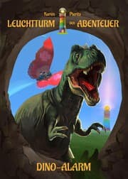 Cover von Leuchtturm der Abenteuer Dino-Alarm - Kinderbuch ab 6-8 Jahren für Jungen und Mädchen