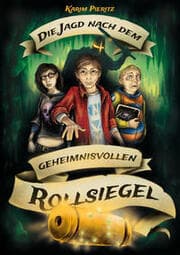 Cover von Die Jagd nach dem geheimnisvollen Rollsiegel - Spannende Jugendbücher ab 12 Jahren für Jungen und Mädchen