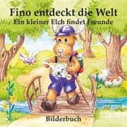 Cover von Fino entdeckt die Welt - Ein kleiner Elch findet Freunde (Bilderbuch)