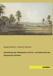 Cover von Darstellung der Heilquellen und Cur- und Bade-Orte des Königreichs Sachsen