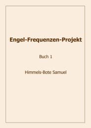 Cover von Engel-Frequenzen-Projekt - Buch 1 - Himmels-Bote Samuel