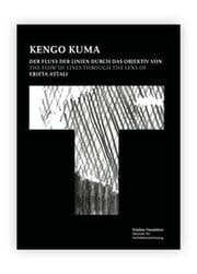 Cover von Kengo Kuma - Der Fluss der Linien durch das Objektiv von Erieta Attali