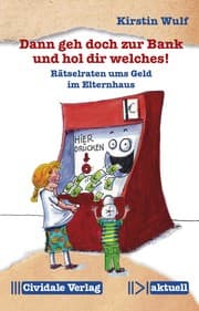 Cover von Dann geh doch zur Bank und hol dir welches!