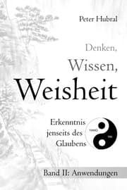 Cover von Denken, Wissen, Weisheit - Erkenntnis jenseits des Glaubens II