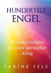 Cover von Hundertelf Engel - Heilsame Impulse für einen spirituellen Alltag