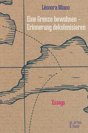 Cover von Eine Grenze bewohnen - Erinnerung dekolonisieren