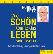 Cover von Wie schön könnte das Leben sein, wenn ... - Hörbuch