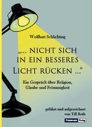 Cover von Wolfhart Schlichting: '... Nicht sich in ein besseres Licht rücken...'