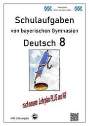 Cover von Deutsch 8, Schulaufgaben (G9, LehrplanPLUS) von bayerischen Gymnasien mit Lösungen