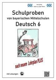 Cover von Deutsch 6, Schulaufgaben bayerischer Mittelschulen mit Lösungen nach LehrplanPLUS