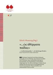 Cover von ... os athyrmata paidas / wie Spielzeuge Kindern. Eine Festschrift für Hans Eideneier