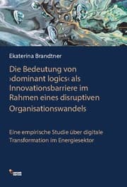 Cover von Die Bedeutung von dominant logics' als Innvationsbarriere im Rahmen eines disrruptiven Organisationswandels