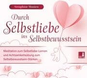 Cover von Durch Selbstliebe ins Selbstbewusstsein {Achtsamkeitsübung, Affirmation, Meditation - Selbstliebe lernen & Selbstbewusstsein stärken}