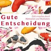 Cover von Gute Entscheidung {Ziele erreichen durch Motivation und Meditation} Entscheidungen treffen - Erfolgreich werden - Mentaltraining