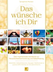 Cover von Das wünsche ich Dir - Workbook zur Persönlichkeitsentwicklung & Selbstfindung - Lebensweisheiten, Selbstreflexionen, Positive Affirmationen, Meditationen und Übungen - 62 Lebensthemen