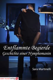Cover von Entflammte Begierde-Geschichte einer Nymphomanin
