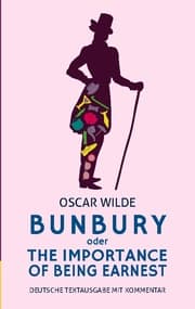 Cover von Bunbury oder The Importance of Being Earnest: deutsche Textausgabe mit Kommentar