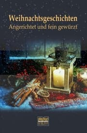 Cover von Weihnachtsgeschichten: Angerichtet und fein gewürzt