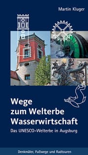 Cover von Wege zum Welterbe Wasserwirtschaft
