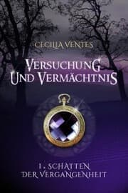 Cover von Versuchung und Vermächtnis, Teil 1