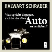 Cover von Was spricht dagegen, sich in ein altes Auto zu verlieben?