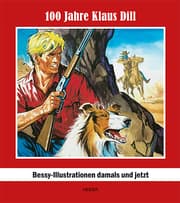 Cover von 100 JAHRE KLAUS DILL - BESSY - ILLUSTRATIONEN DAMALS UND JETZT