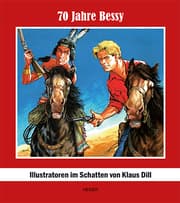Cover von 70 JAHRE BESSY ILLUSTRATOREN IM SCHATTEN VON KLAUS DILL
